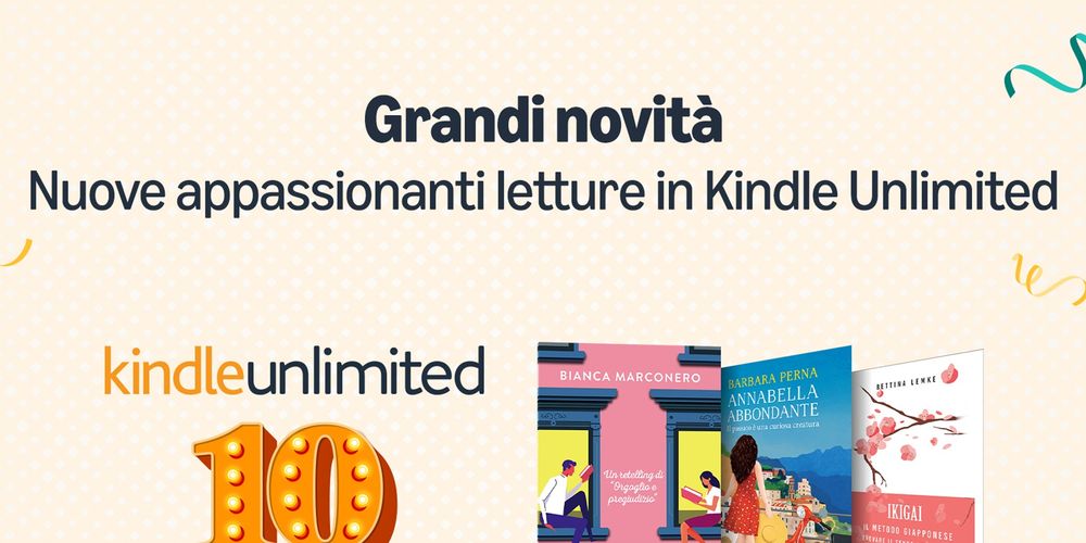 Amazon Kindle Unlimited compie 10 anni e fa un regalo a tutti